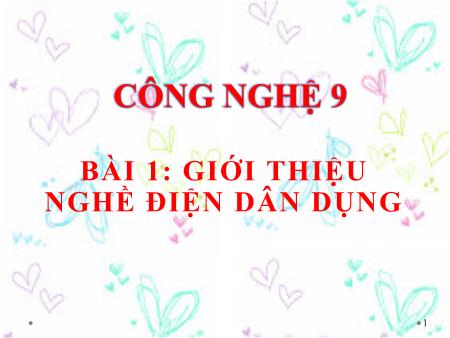 Bài giảng Công nghệ Lớp 9 - Bài 1: Giới thiệu nghề điện dân dụng