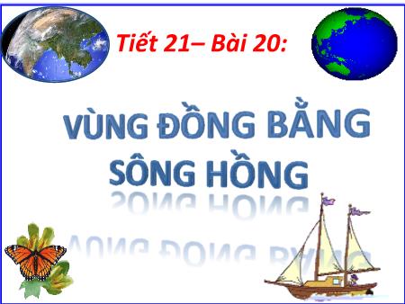 Bài giảng Địa lí Lớp 9 Sách Kết nối tri thức - Tiết 21, Bài 20: Vùng đồng bằng sông Hồng