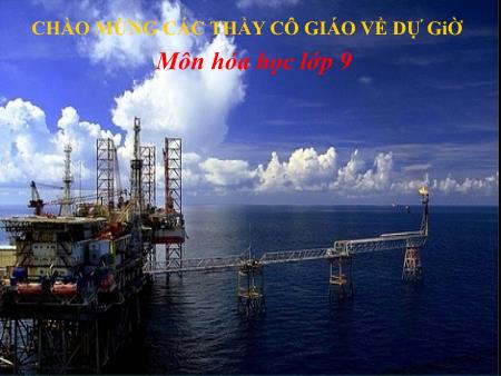 Bài giảng Khoa học tự nhiên Lớp 9 Sách Kết nối tri thức - Tiết 51, Bài 40: Dầu mỏ và khí thiên nhiên - Trường THCS Lộc Hòa