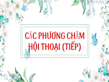 Bài giảng Ngữ văn Lớp 9 Sách Cánh diều - Các phương châm hội thoại (Tiếp theo) - Trường THCS Lộc Hòa
