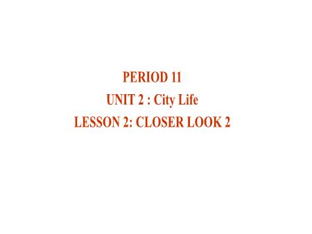 Bài giảng Tiếng Anh Lớp 9 Global Success - Unit 2: City life - Lesson 2: Closer look 2 - Trường THCS Lộc Hòa