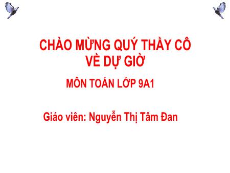 Bài giảng Toán Lớp 9 Sách Kết nối tri thức - Tiết 58: Hệ thức Vi-ét và ứng dụng - Trường THCS Mỹ Phúc