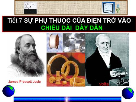 Bài giảng Vật lí Lớp 9 - Tiết 7: Sự phụ thuộc của điện trở vào chiều dài dây dẫn