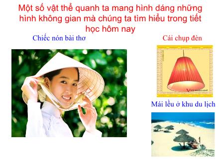 Bài giảng Hình học Lớp 9 - Tiết 60: Hình nón. Hình nón cụt. Diện tích xung quanh và thể tích hình nón. Hình nón cụt