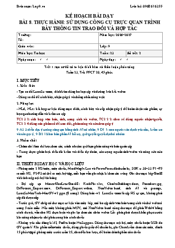 Kế hoạch bài dạy Tin Học Lớp 9 - Bài 8. Thực hành: Sử dụng công cụ trực quan trình bày thông tin trao đổi và hợp tác - Năm học 2026-2027 (Tích hợp Năng lực số và AI)